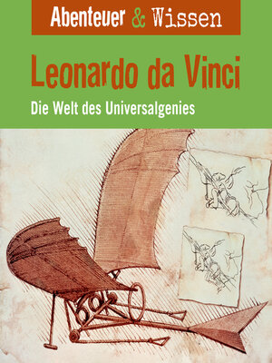 cover image of Abenteuer & Wissen, Leonardo da Vinci--Die Welt des Universalgenies
